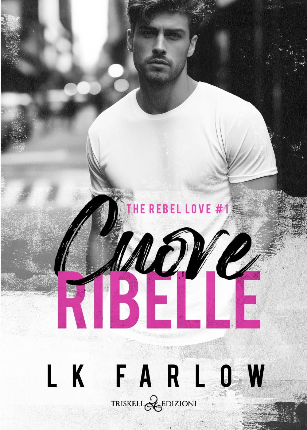 Cuore ribelle (The Rebel Love, Band 1) Contemporary literature