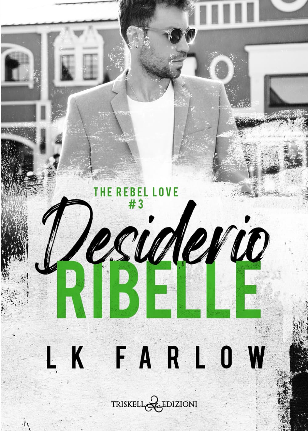 Desiderio ribelle (The Rebel Love, Band 3) Contemporary literature