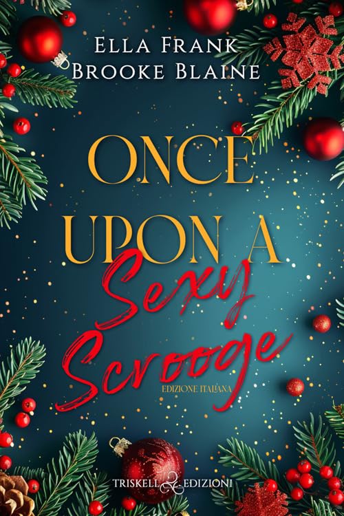 Once upon a sexy scrooge. Ediz. italiana book