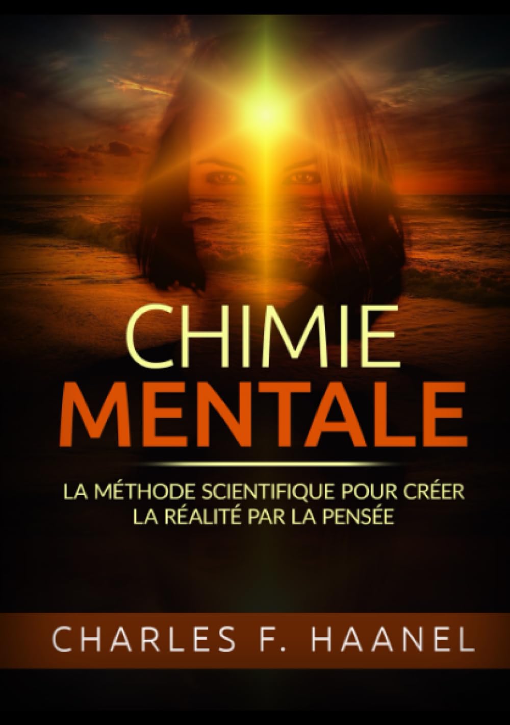 Chimie Mentale: La méthode scientifique pour créer la réalité par la pensée book