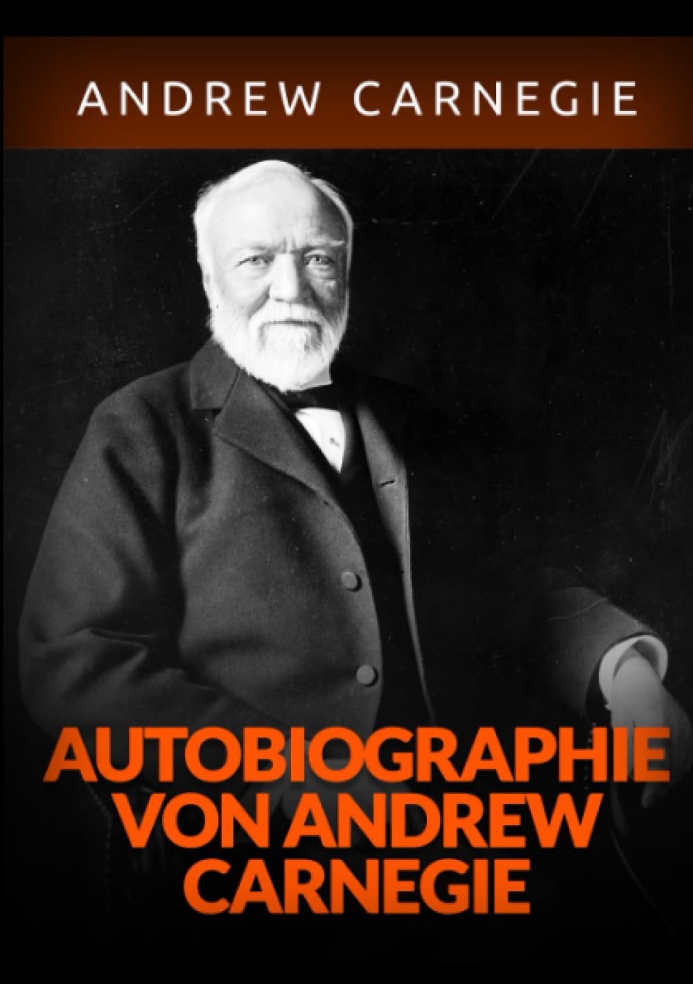 Autobiographie von Andrew Carnegie Politics & Society
