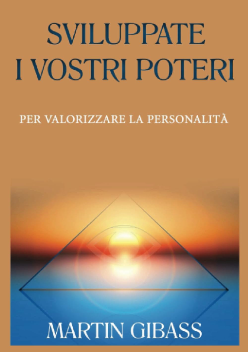 Sviluppate i vostri Poteri: Per valorizzare la personalità Business, Finance & Career