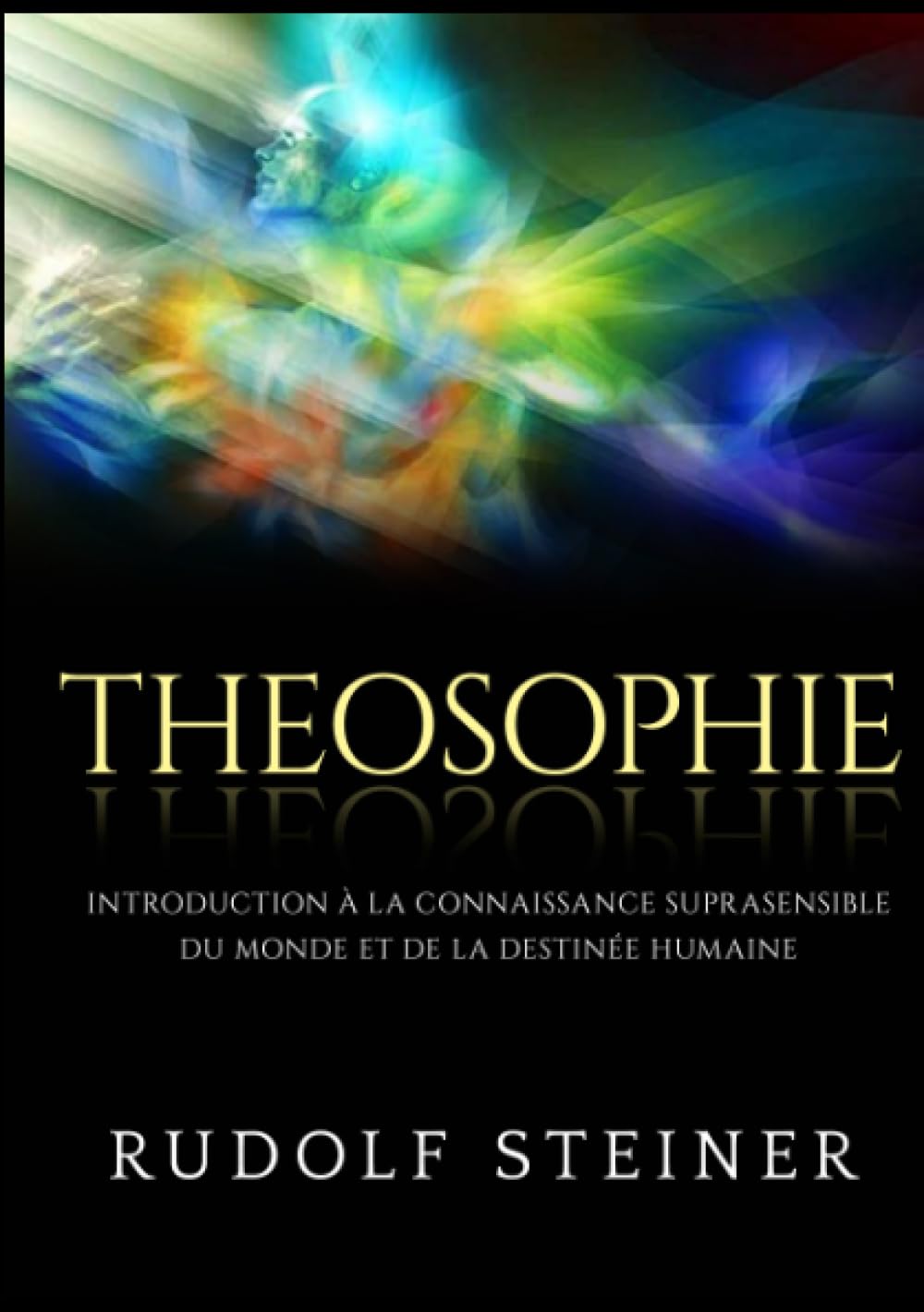 Theosophie: Introduction à la connaissance suprasensible du monde et de la destinée humaine book