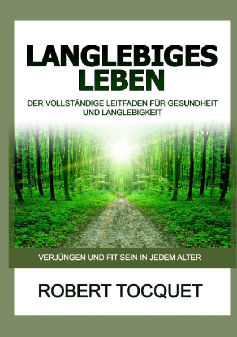 Langlebiges Leben: Der vollständige Leitfaden für Gesundheit und Langlebigkeit Books