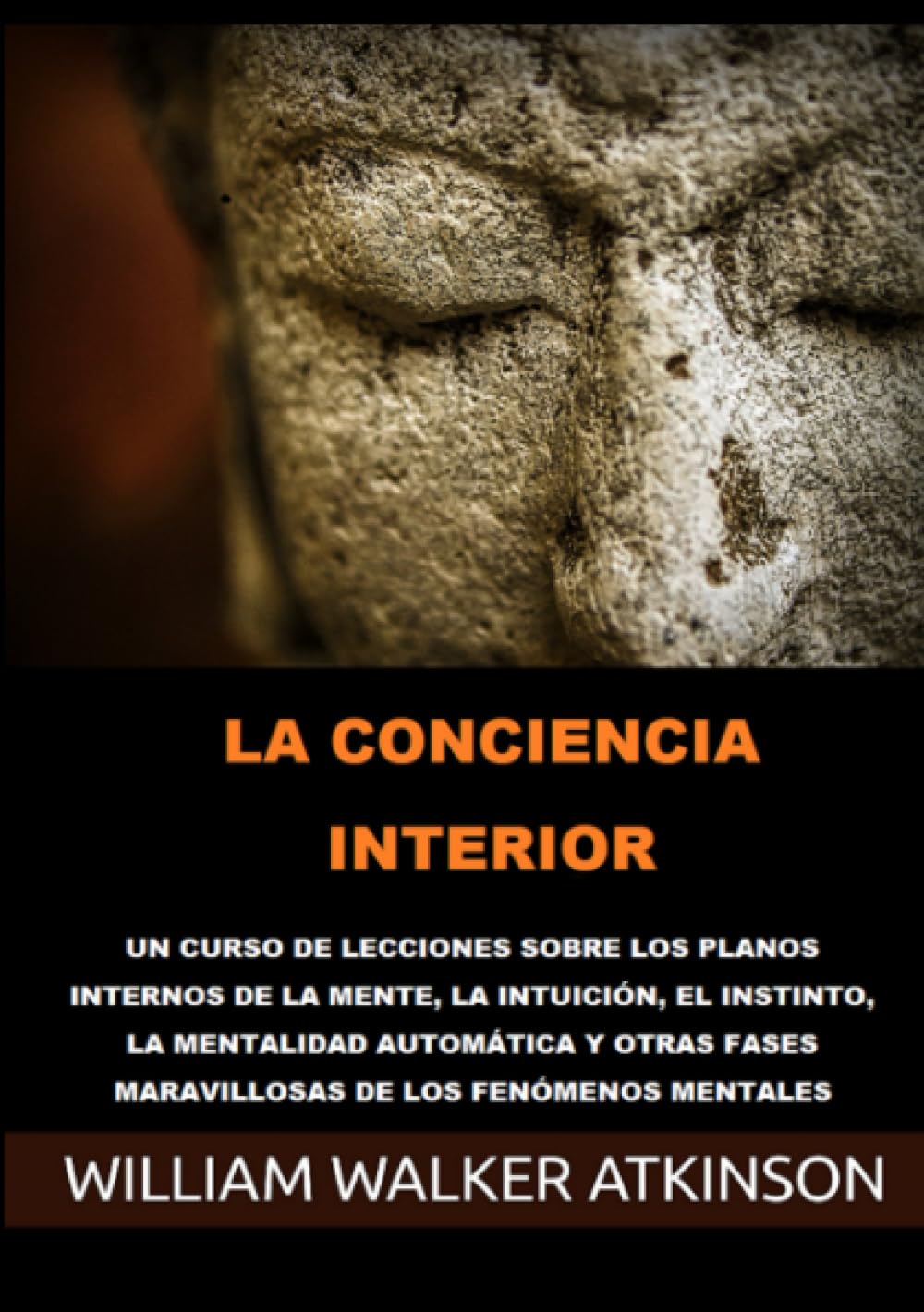 La Conciencia interior: Un curso de lecciones sobre los planos internos de la mente, la intuición, el instinto, la mentalidad automática y otras fases maravillosas de los fenómenos mentales book