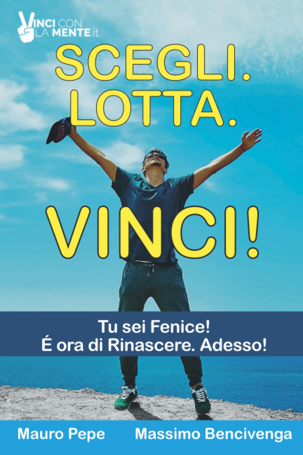 Scegli. Lotta. Vinci!: 8 Storie di uomini e donne che hanno plasmato il loro destino. Business, Finance & Career