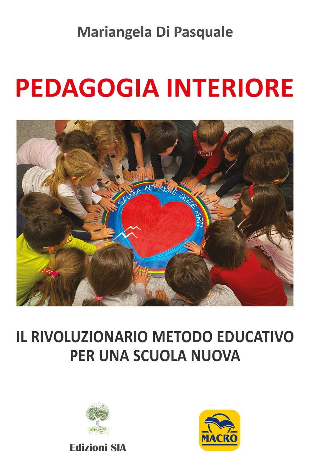 Pedagogia Interiore: Il rivoluzionario metodo educativo per una Scuola Nuova book