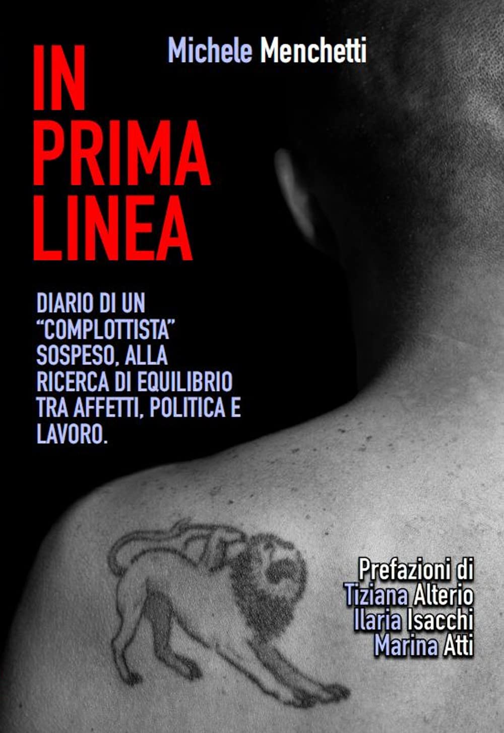 In prima linea. Diario di un «complottista» sospeso, alla ricerca di equilibrio tra affetti, politica e lavoro Books