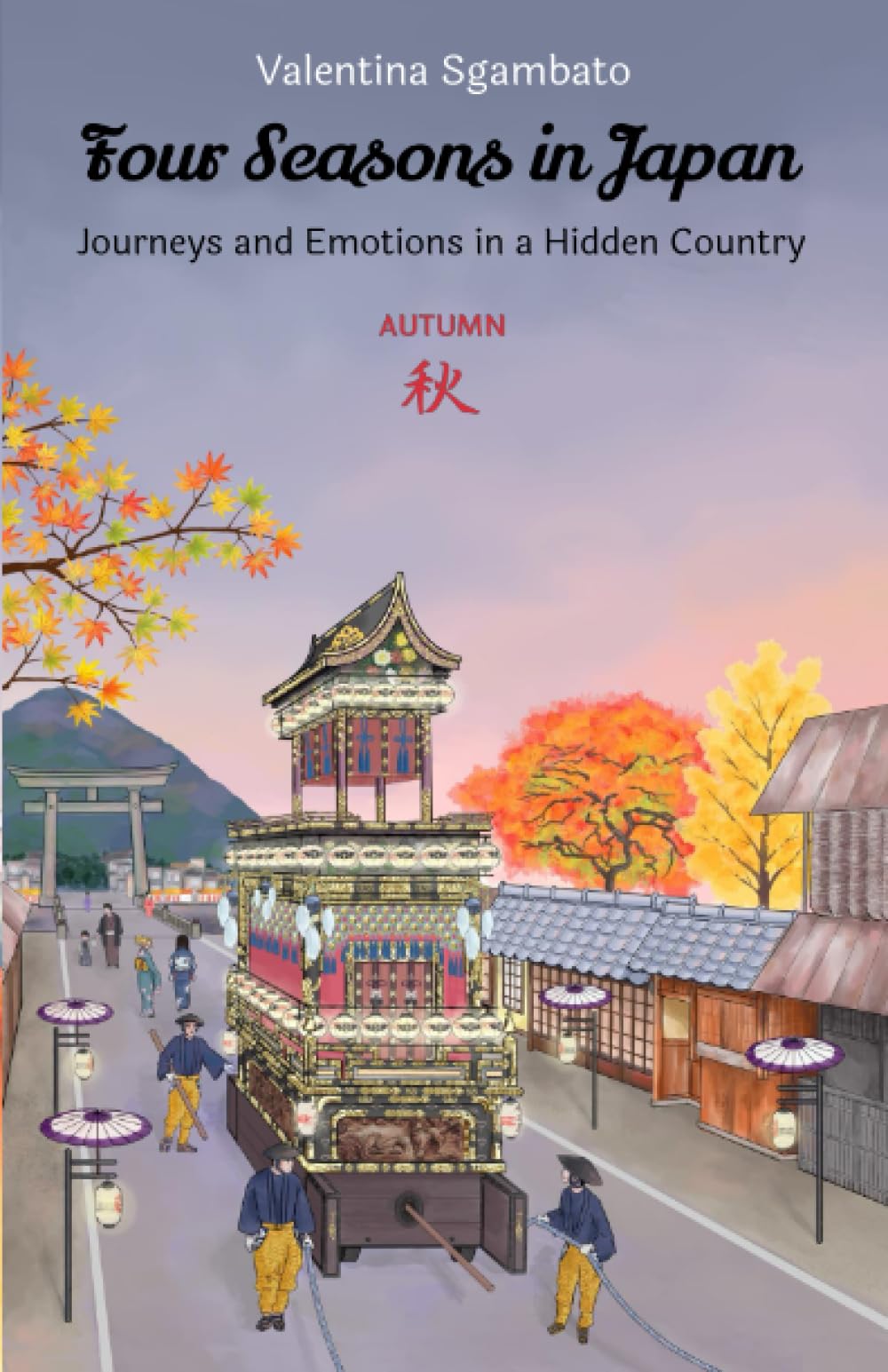 Four Seasons in Japan - Autumn: Journeys and Emotions in a Hidden Country Politics & Society Books