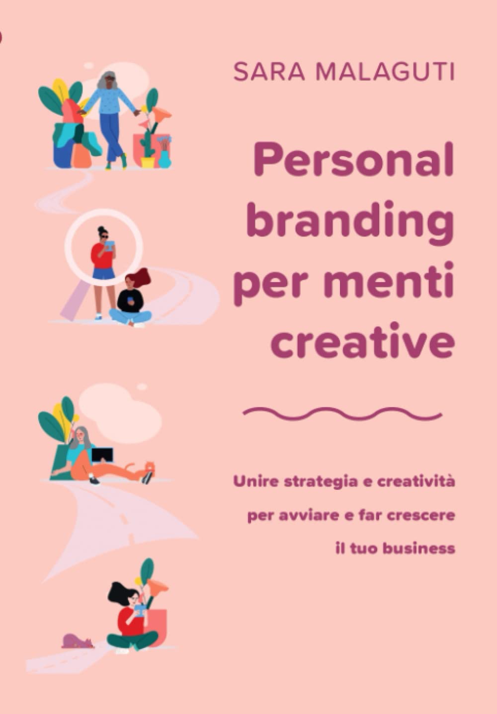 Personal branding per menti creative. Unire strategia e creatività per avviare e far crescere il tuo business. book
