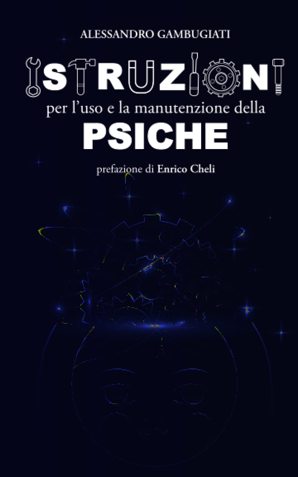 ISTRUZIONI PER L'USO E LA MANUTENZIONE DELLA PSICHE Learning & Reference