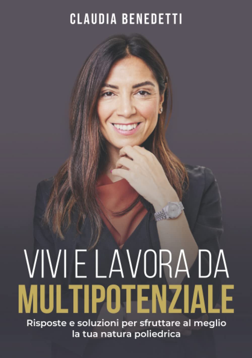 Vivi e lavora da multipotenziale: Risposte e soluzioni per sfruttare al meglio la tua natura poliedrica book