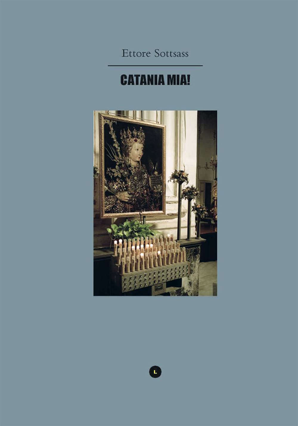 Ettore Sottsass. Catania mia! Ediz. illustrata book