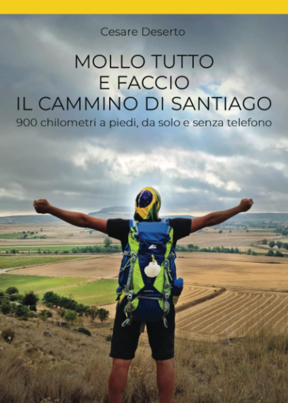 Mollo tutto e faccio il Cammino di Santiago: 900 chilometri a piedi, da solo e senza telefono book