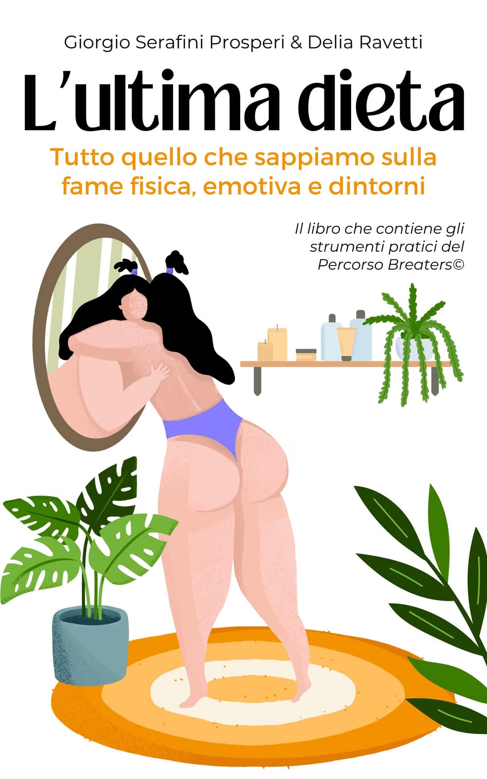 L'ultima dieta: Tutto quello che sappiamo sulla fame fisica, emotiva e dintorni Health, Nutrition & Fitness