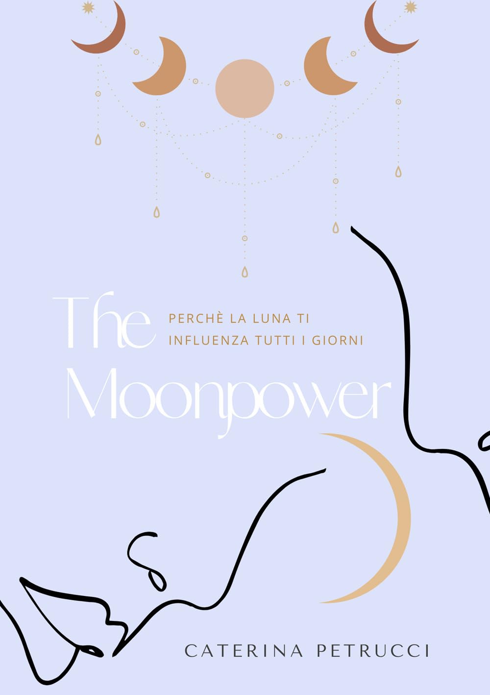 Moonpower: Perchè la Luna ti influenza tutti i giorni book