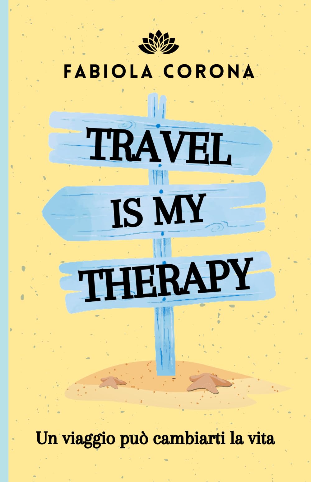 Travel is my Therapy: Un viaggio può cambiarti la vita book