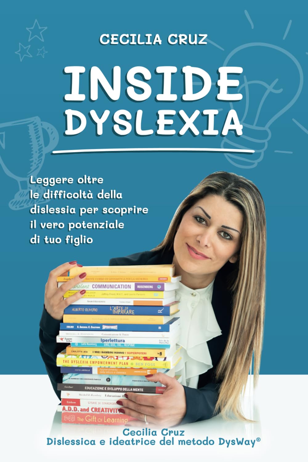 Inside Dyslexia: Leggere oltre le difficoltà della dislessia per scoprire il vero potenziale di tuo figlio book