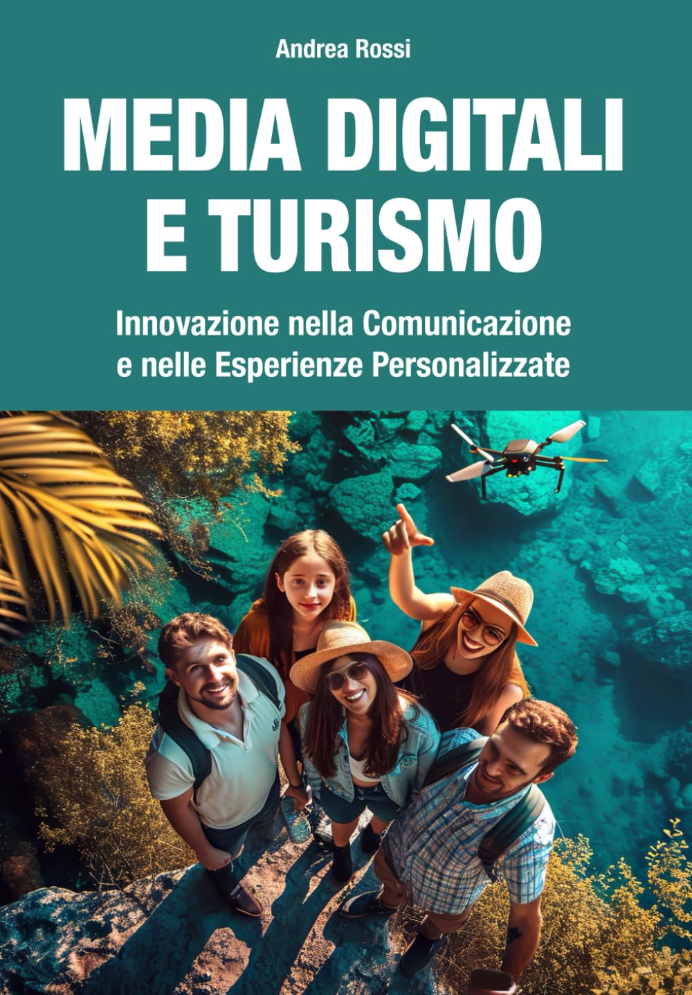 Media Digitali e Turismo: Innovazione nella Comunicazione e nelle Esperienze Personalizzate book