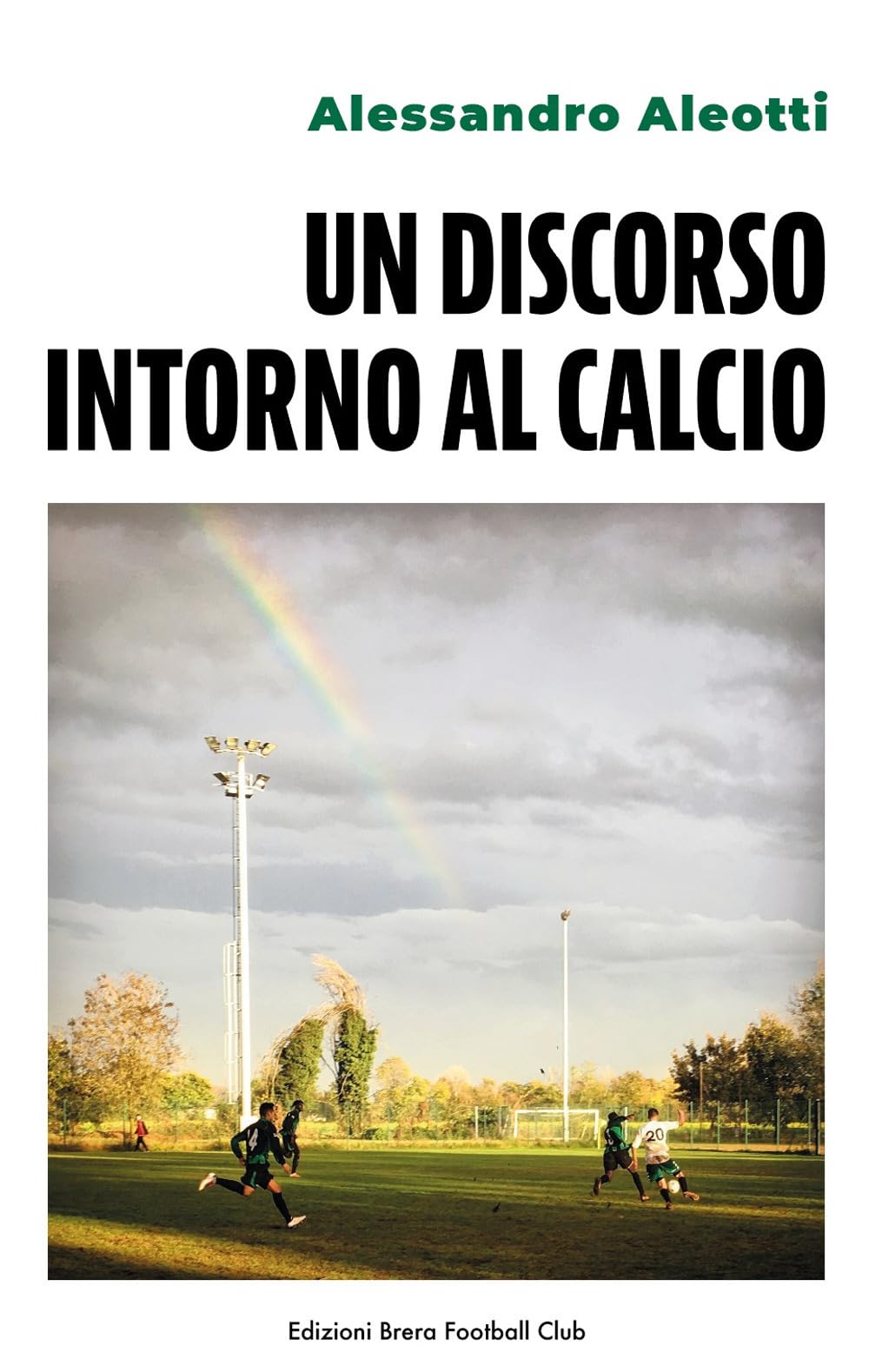 Un discorso intorno al calcio. Ediz. italiana e inglese book