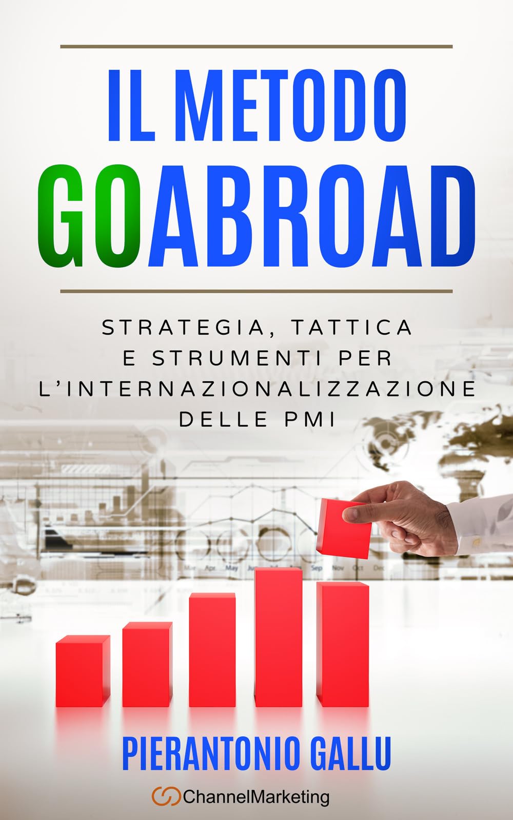IL METODO GOABROAD: Strategia, tattica e strumenti per l’internazionalizzazione delle PMI book
