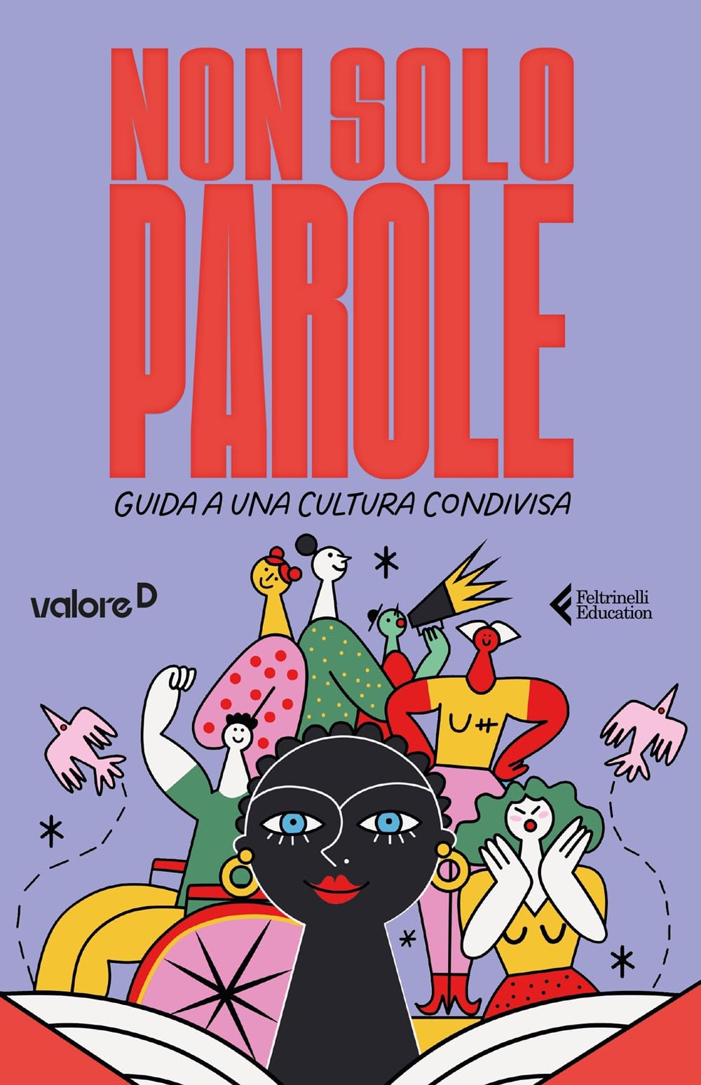 Non solo parole. Guida a una cultura condivisa. Valore D book