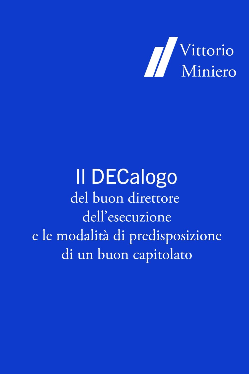 Il DECalogo del buon direttore dell’esecuzione e le modalità di predisposizione di un buon capitolato book