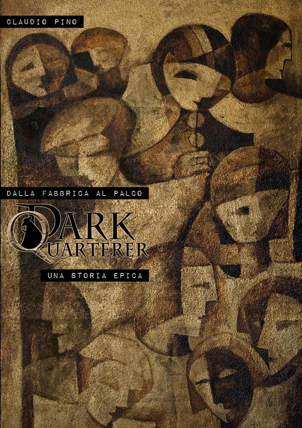 Dalla fabbrica al palco. Dark Quarterer: una storia epica. Ediz. italiana e inglese book