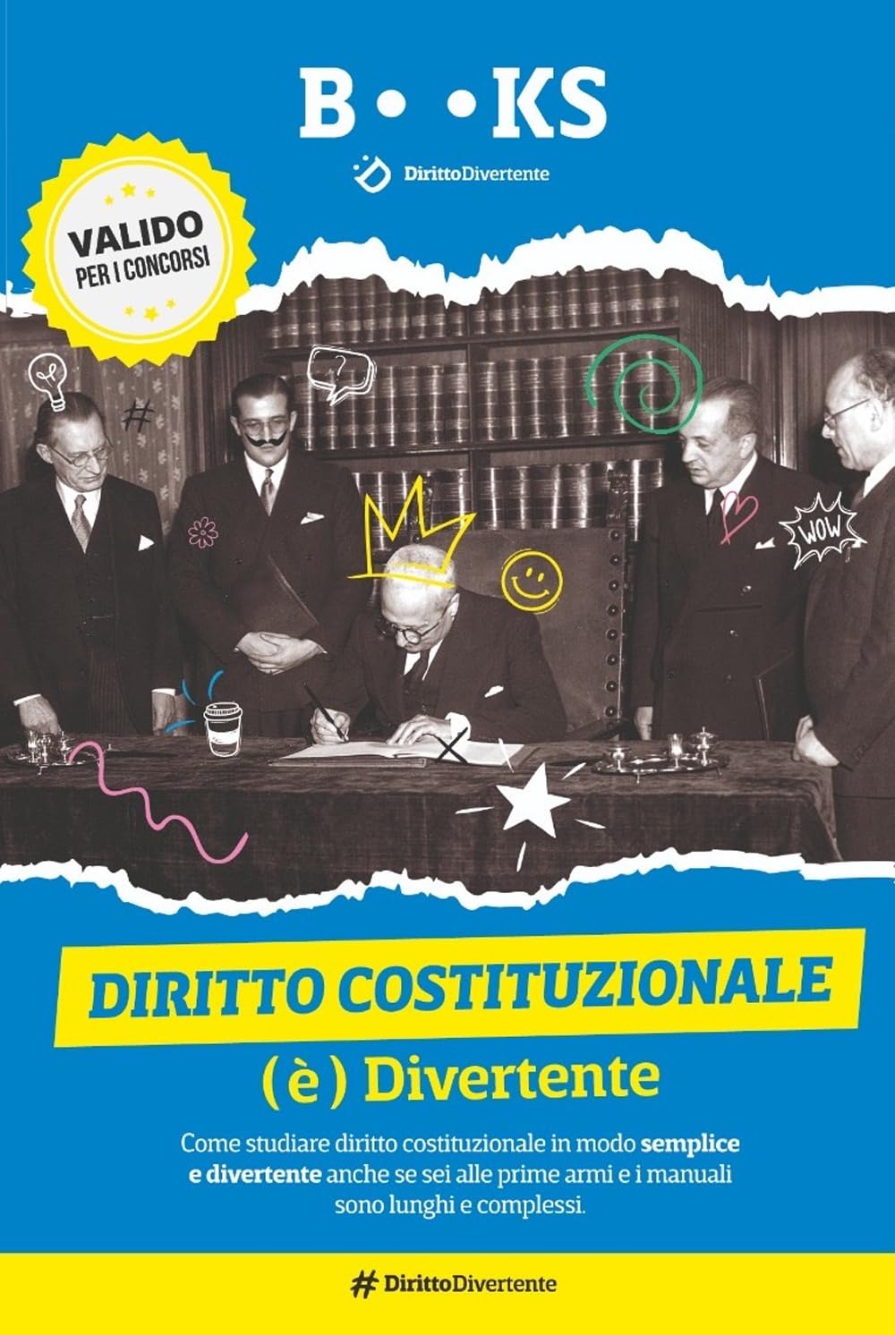 Diritto costituzionale (è) divertente. Come studiare diritto costituzionale in modo semplice e divertente anche se sei alle prime armi e i manuali sono lunghi e complessi book