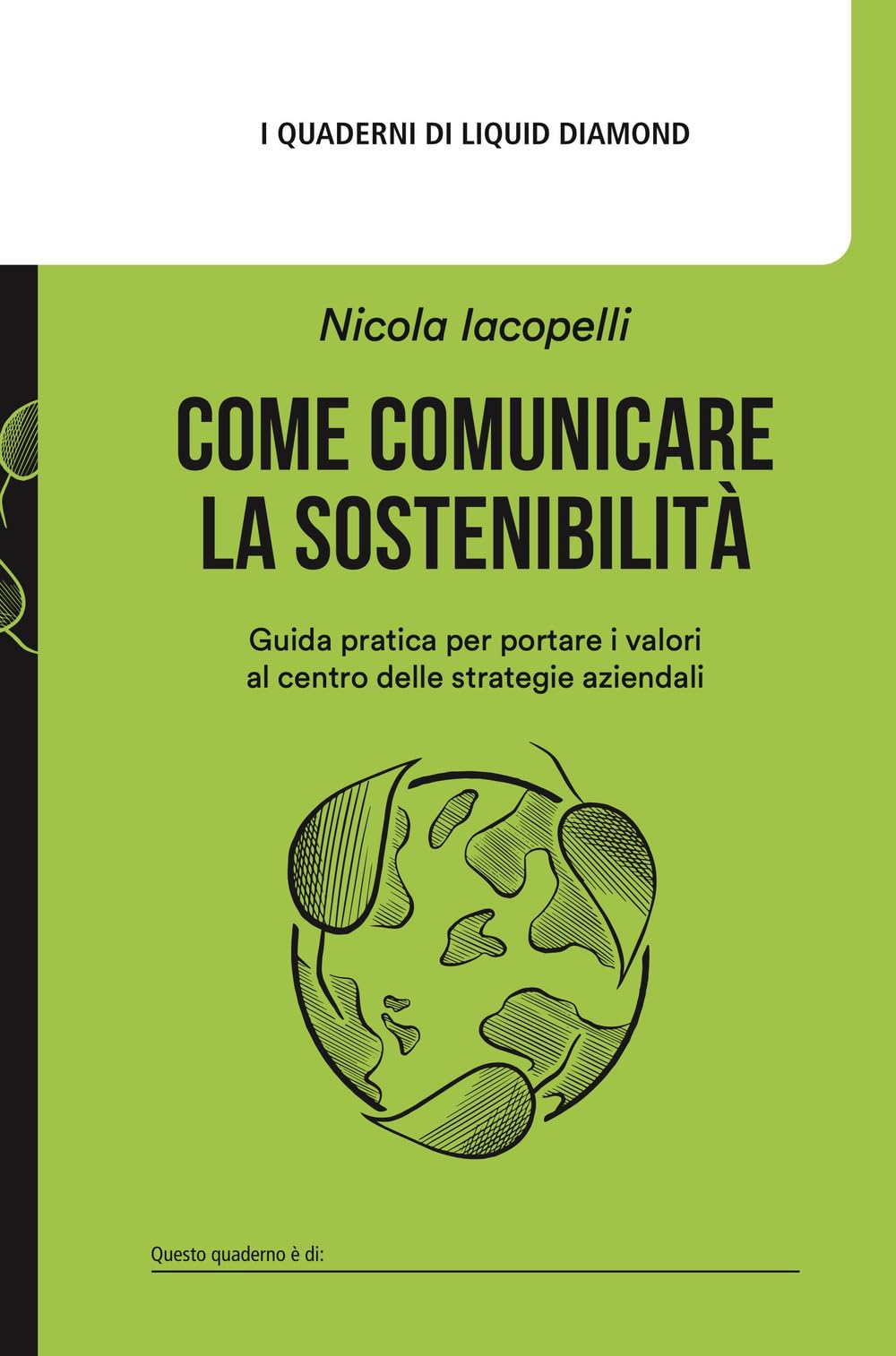 Come comunicare la sostenibilità: Guida pratica per portare i valori al centro delle strategie aziendali book
