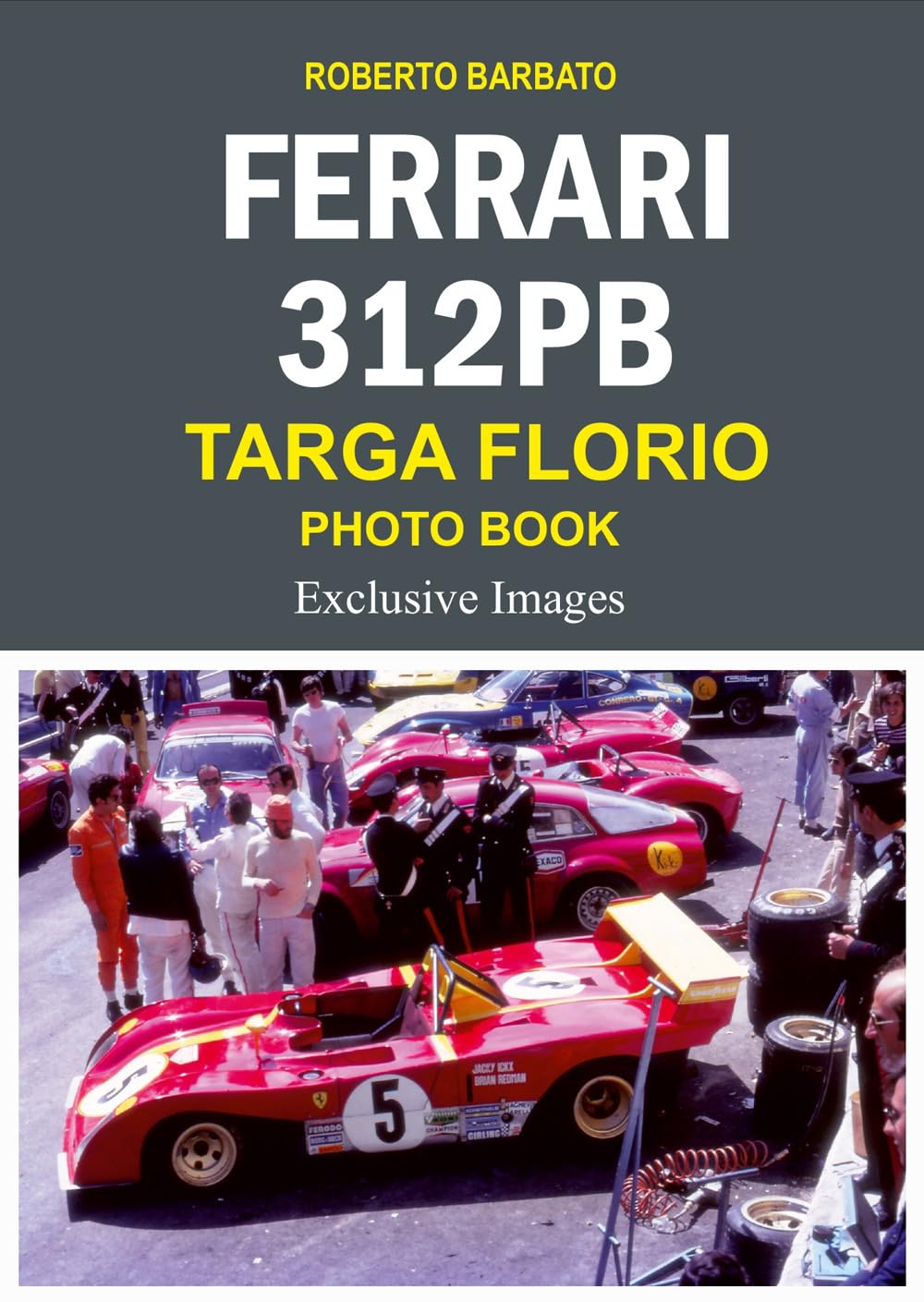 Ferrari 312 pb. Targa Florio photo book. Exclusive images. Ediz. illustrata book