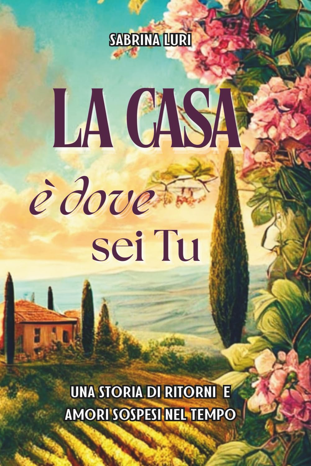 La Casa è Dove Sei Tu.: Una Storia di Ritorni e Amori sospesi nel tempo book