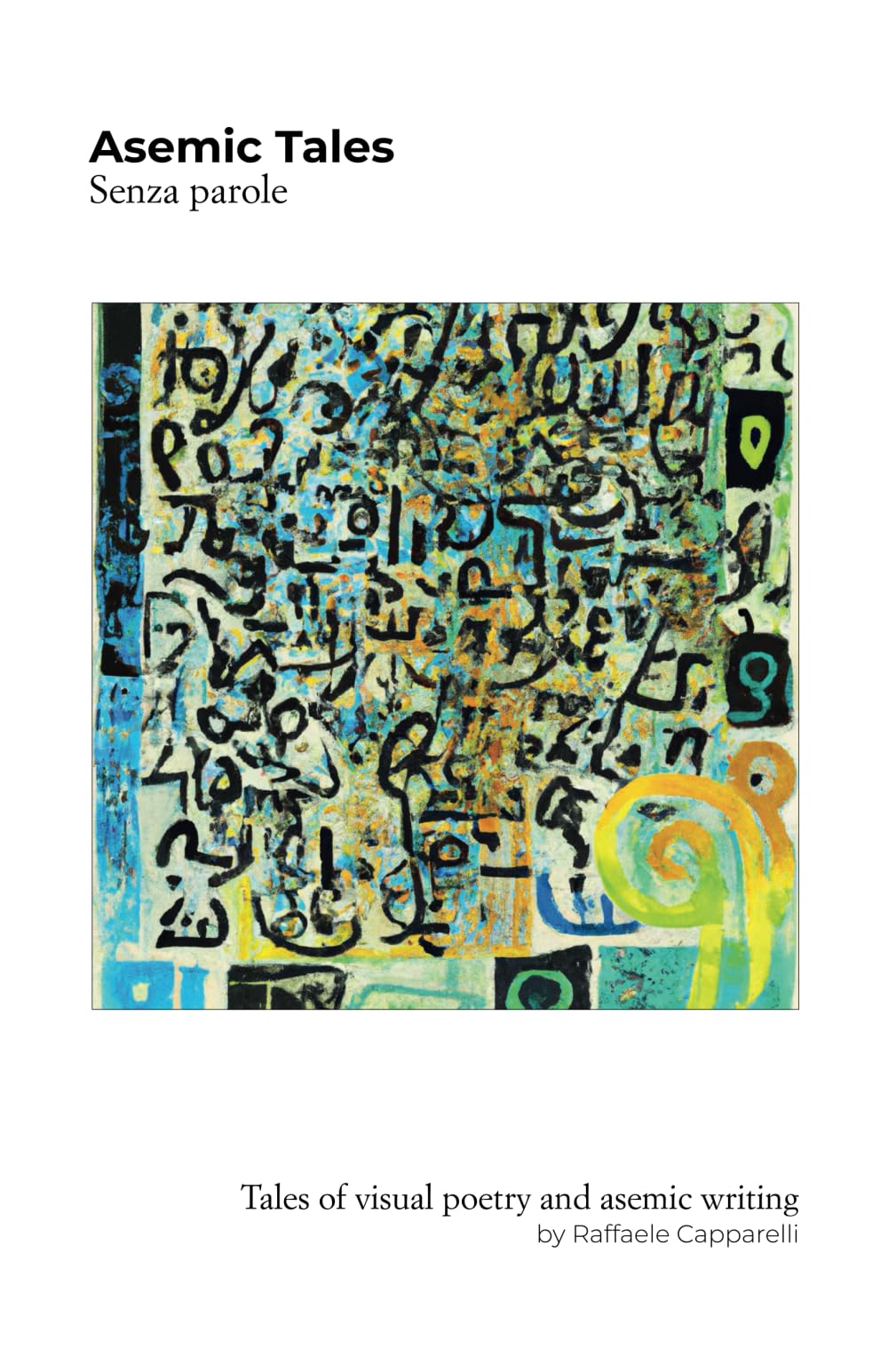 Asemic Tales - Senza parole: Tales of visual poetry and asemic writing Poetry