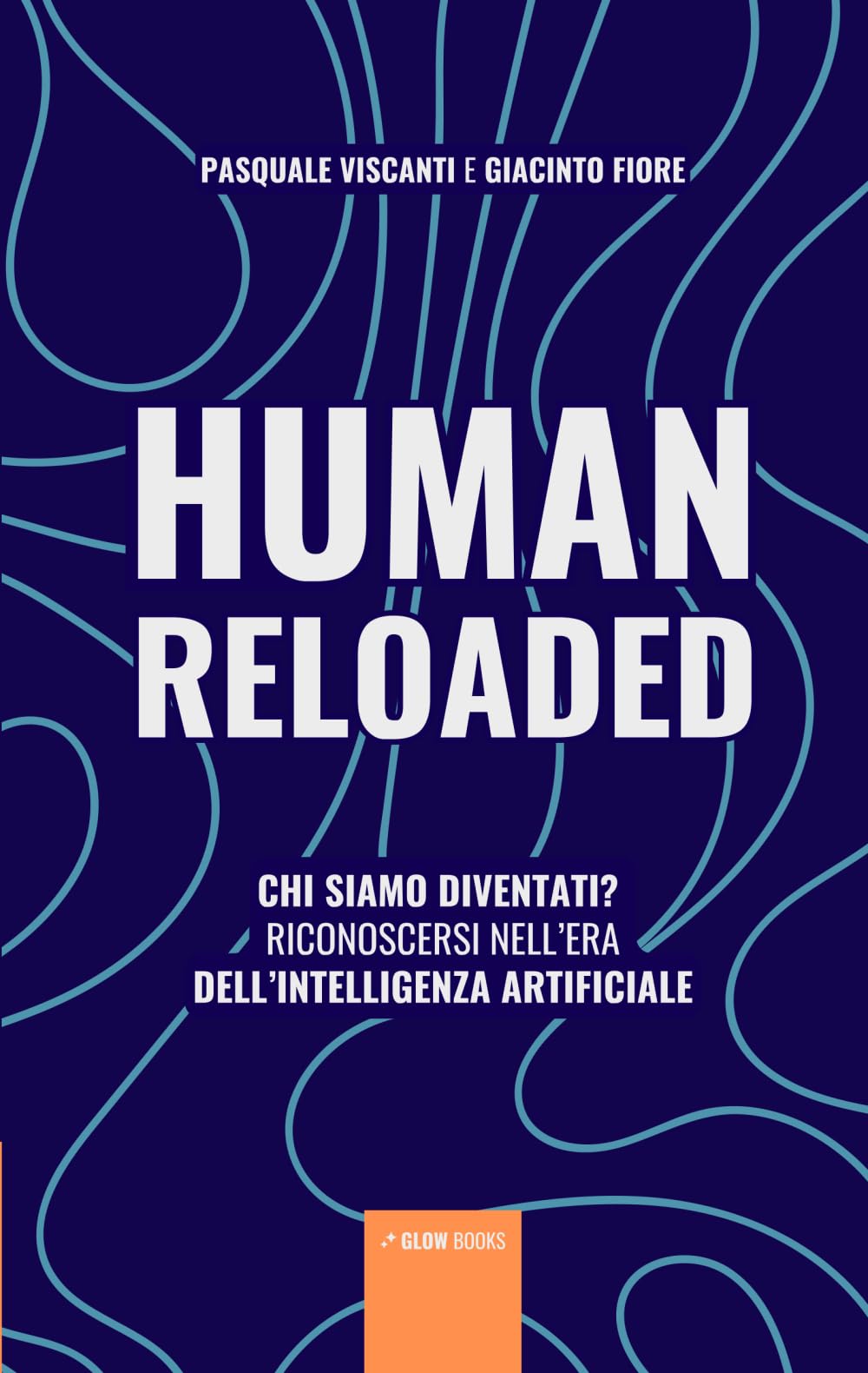 HUMAN RELOADED: Chi siamo diventati? Riconoscersi nell’era dell’Intelligenza Artificiale book