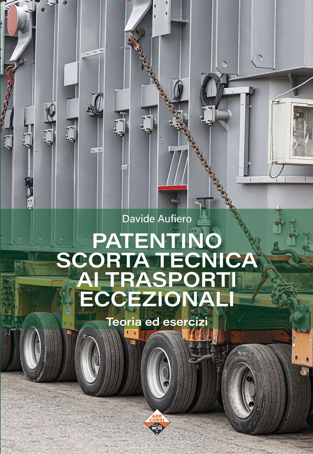Patentino scorta tecnica ai trasporti eccezionali. Teoria ed esercizi book