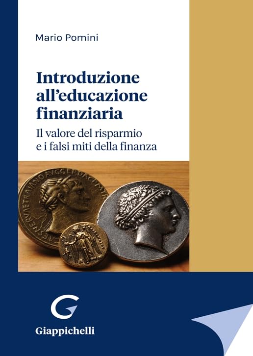 Introduzione all'educazione finanziaria. Il valore del risparmio e i falsi miti della finanza book
