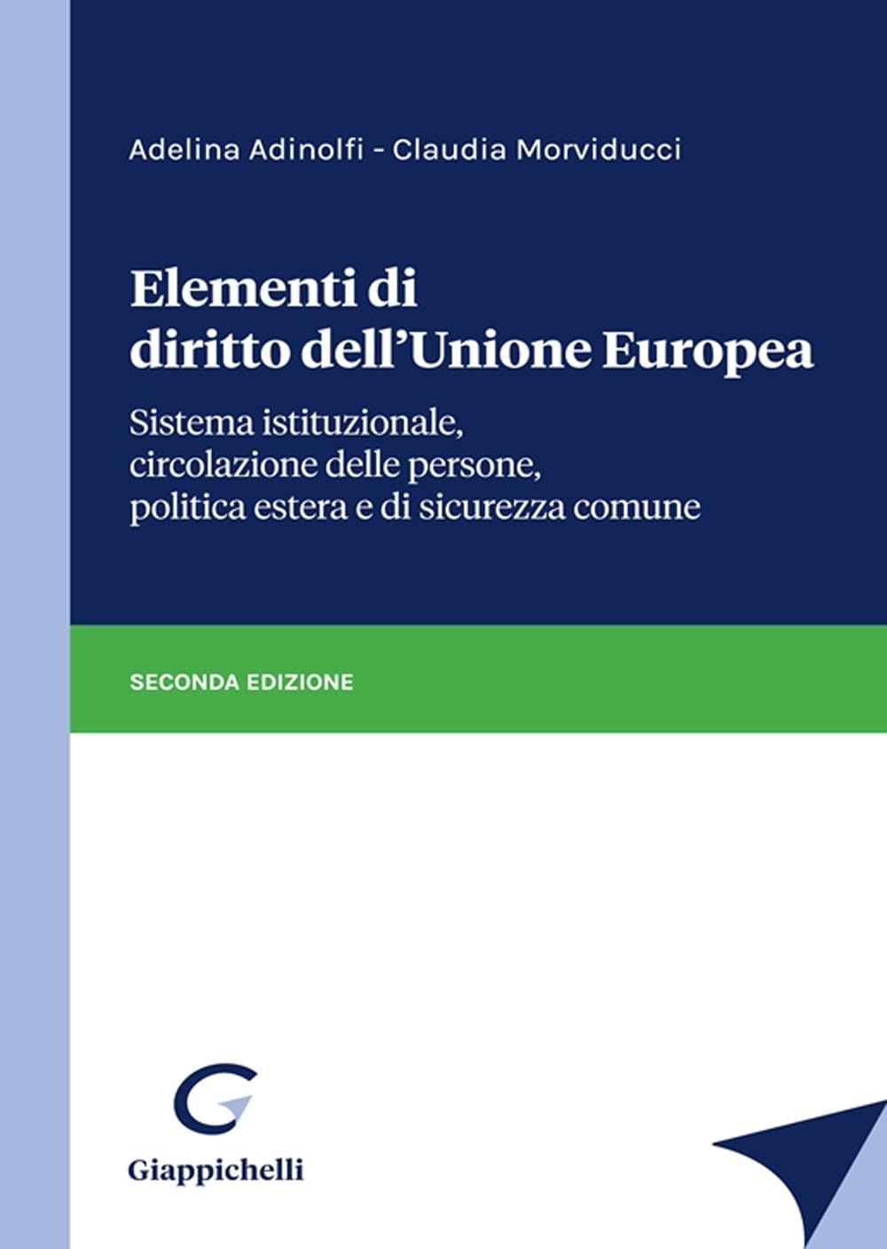 Elementi di diritto dell'Unione Europea. Sistema istituzionale, circolazione delle persone, politica estera e di sicurezza comune Law