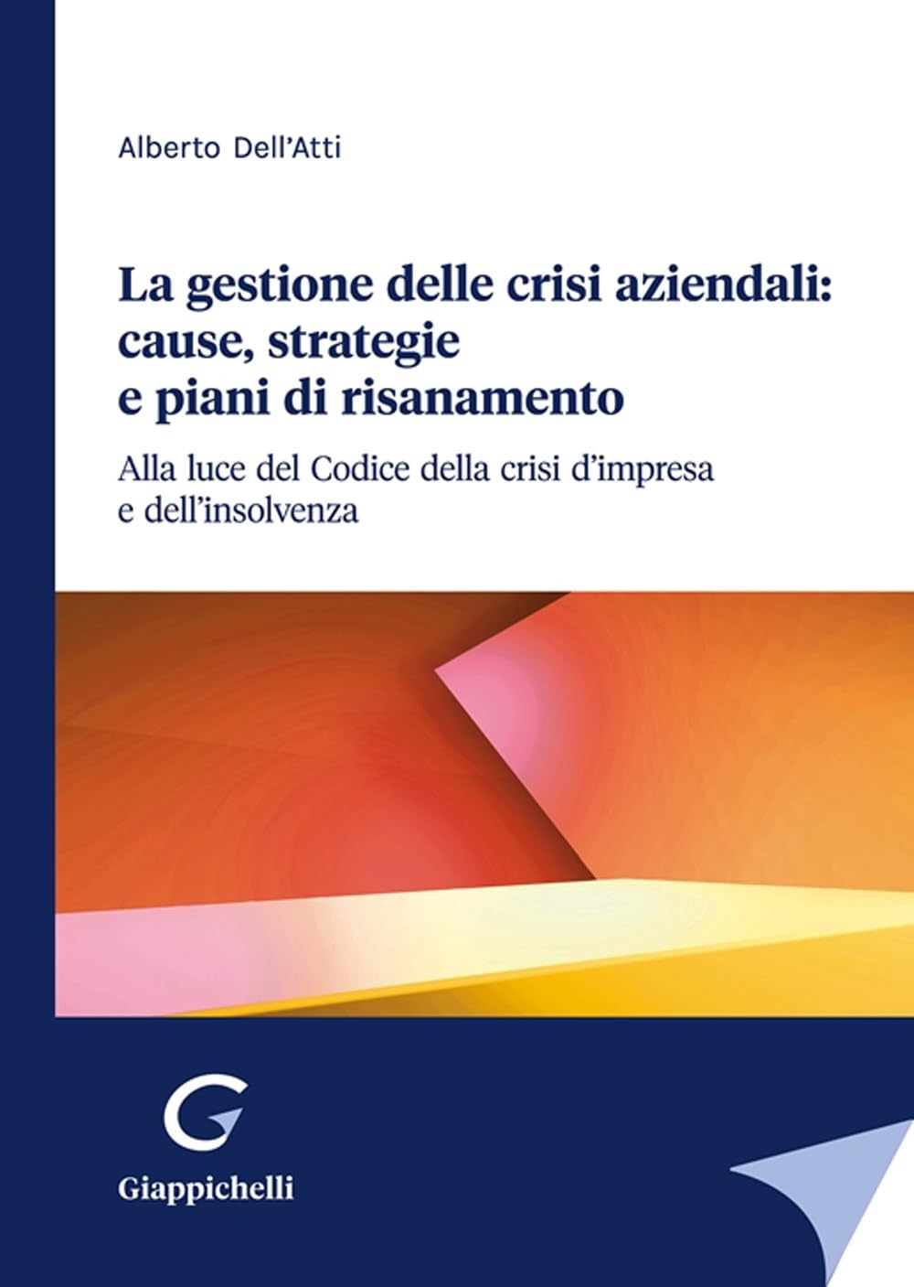 La gestione delle crisi aziendali: cause, strategie e piani di risanamento Business, Finance & Career