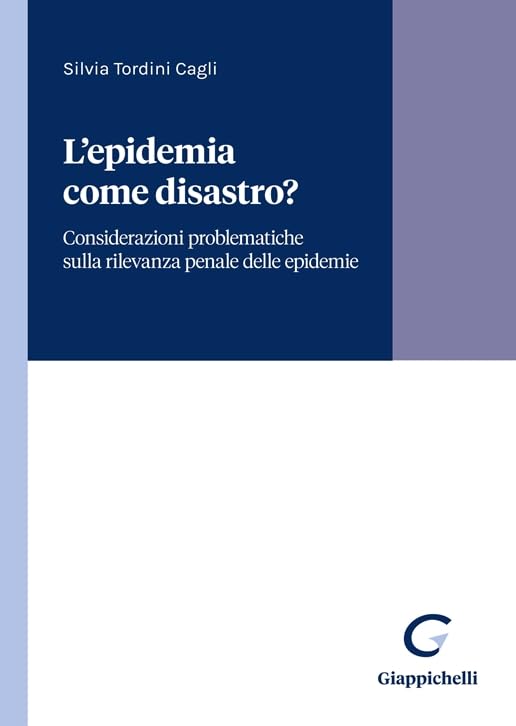 L'epidemia come disastro? Considerazioni giuridiche ed extragiuridiche intorno Medicine