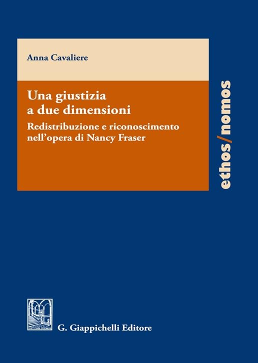 Una giustizia a due dimensioni. Redistribuzione e riconoscimento nell'opera di Nancy Fraser book