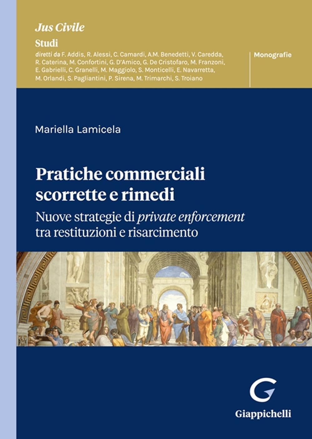 Pratiche commerciali scorrette e rimedi. Nuove strategie di private enforcement tra restituzioni e risarcimento book
