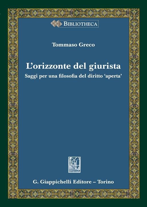 L'orizzonte del giurista. Saggi per una filosofia del diritto «aperta» book