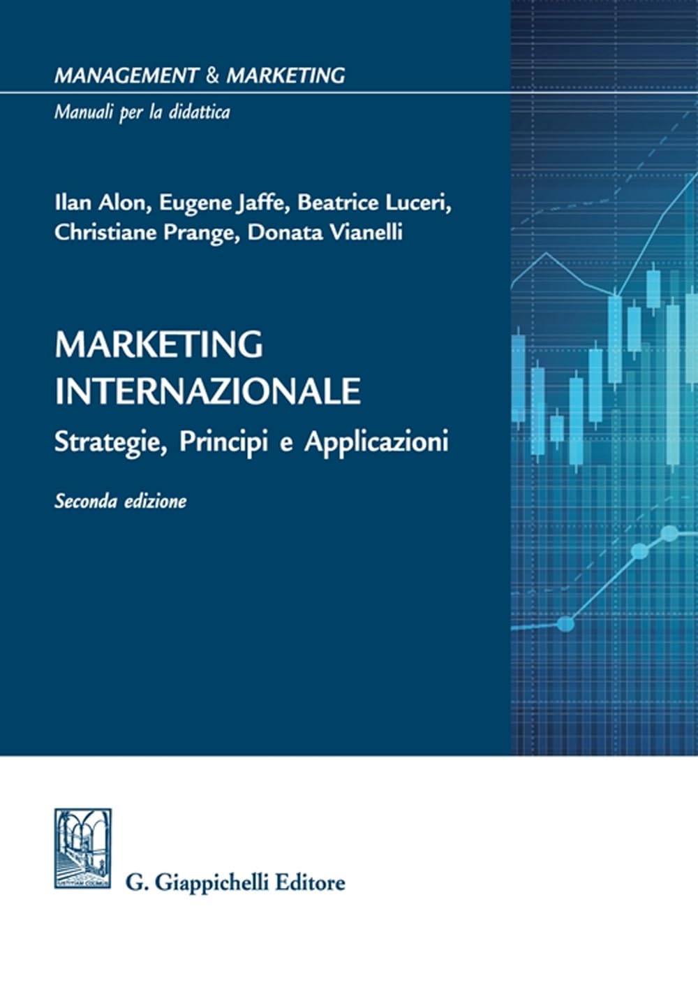 Marketing internazionale. Strategie, principi e applicazioni (Management and marketing. Manuali per la didattica) Business, Finance & Career