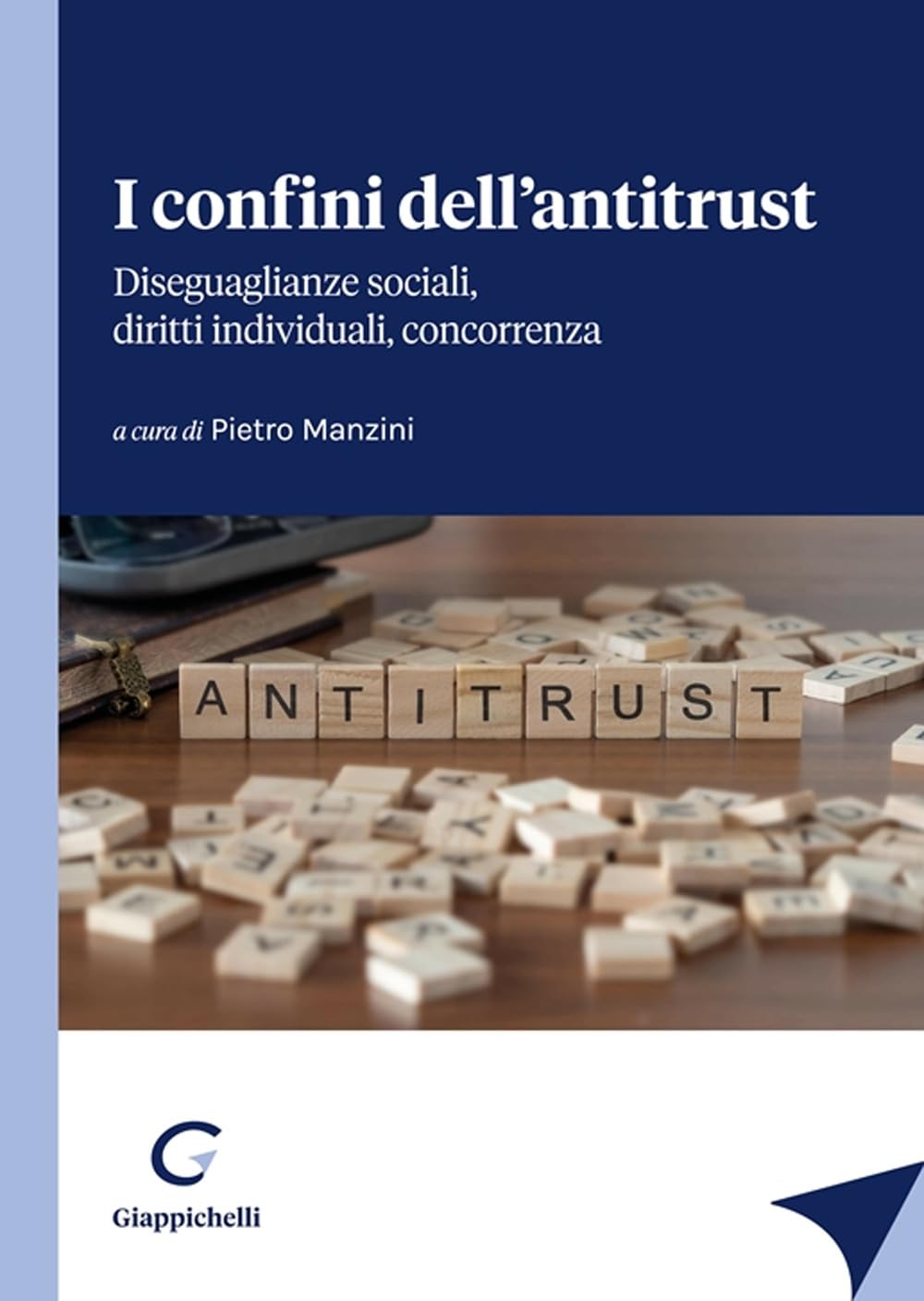 I confini dell'antitrust. Diseguaglianze sociali, diritti individuali, concorrenza Law