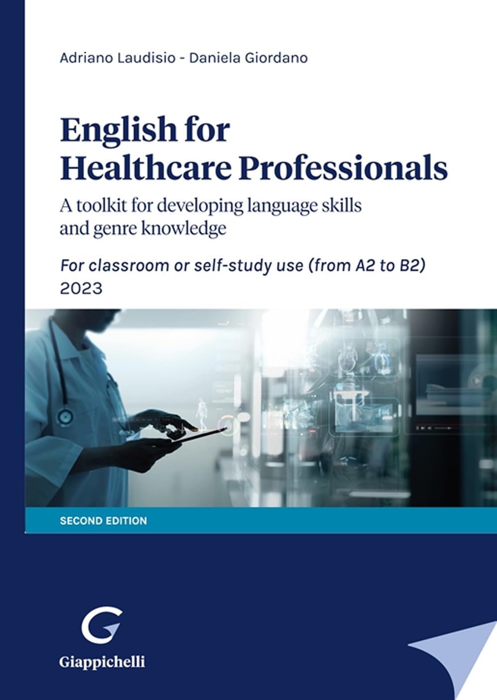English for Healthcare Professionals. A toolkit for developing language skills and genre knowledge. For classroom or self-study use 2023 Foreign Languages ​​& Dictionaries