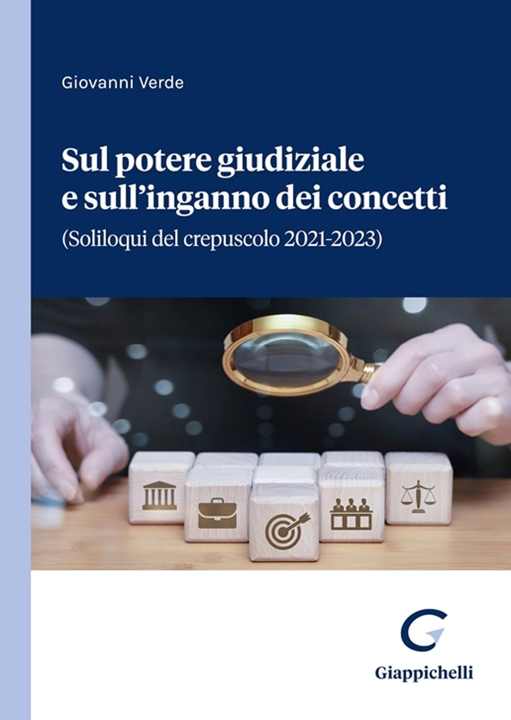 Sul potere giudiziale e sull’inganno dei concetti. (Soliloqui del crepuscolo 2021-2023) book