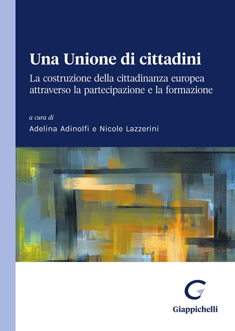 Una Unione di cittadini. La costruzione della cittadinanza europea attraverso la partecipazione e la formazione Law