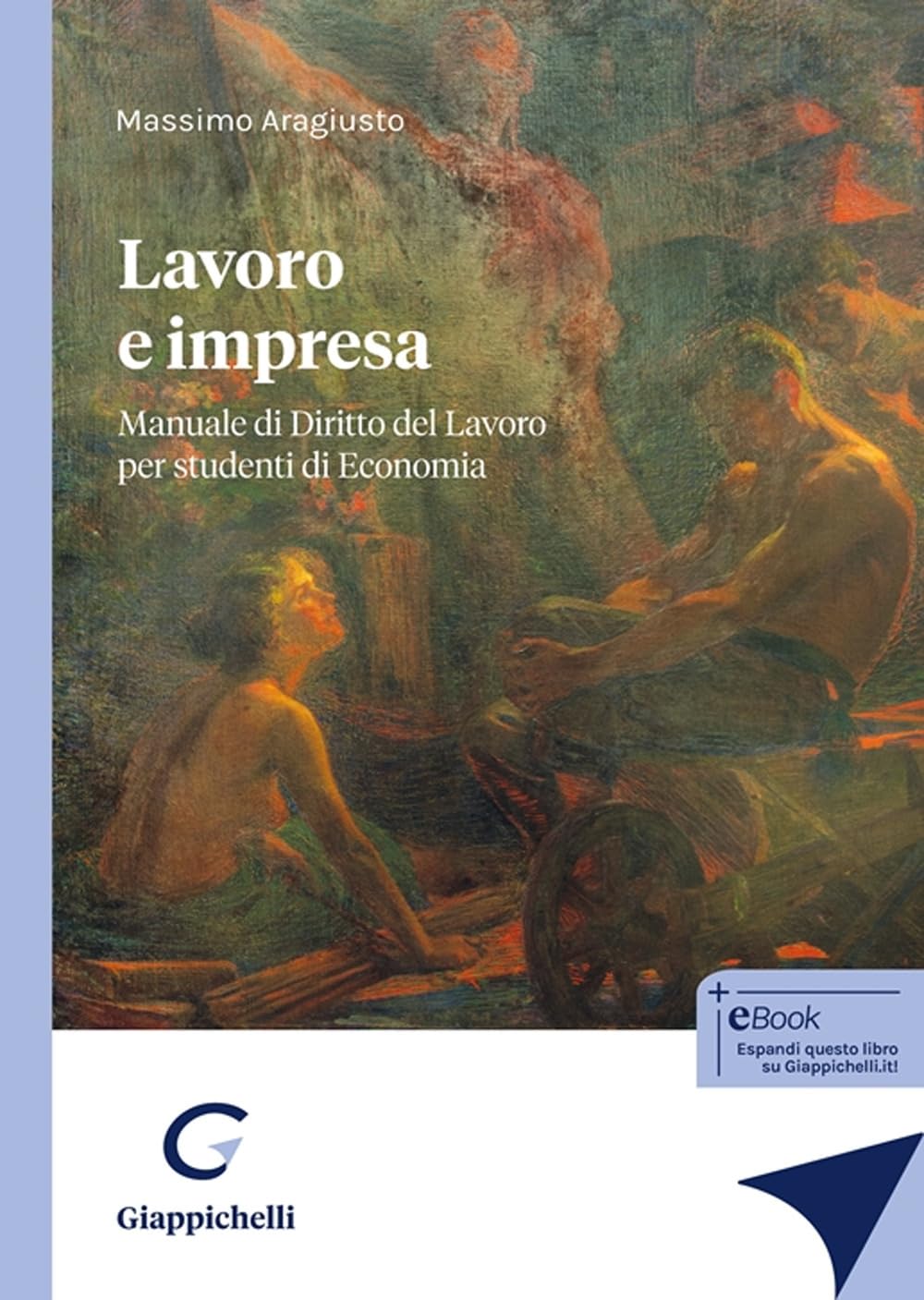 Lavoro e impresa. Manuale di Diritto del Lavoro per studenti di Economia book
