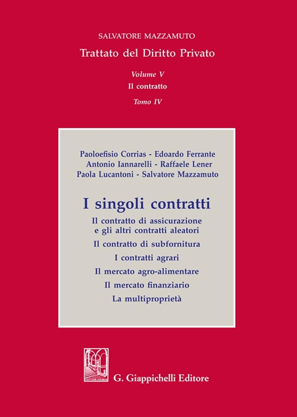 Trattato del diritto privato. I singoli contratti. Il contratto di assicurazione e gli altri contratti aleatori. Il contratto di subfornitura. I ... finanziario. La multiproprietà (Vol. 5/4) Coffee Table Books