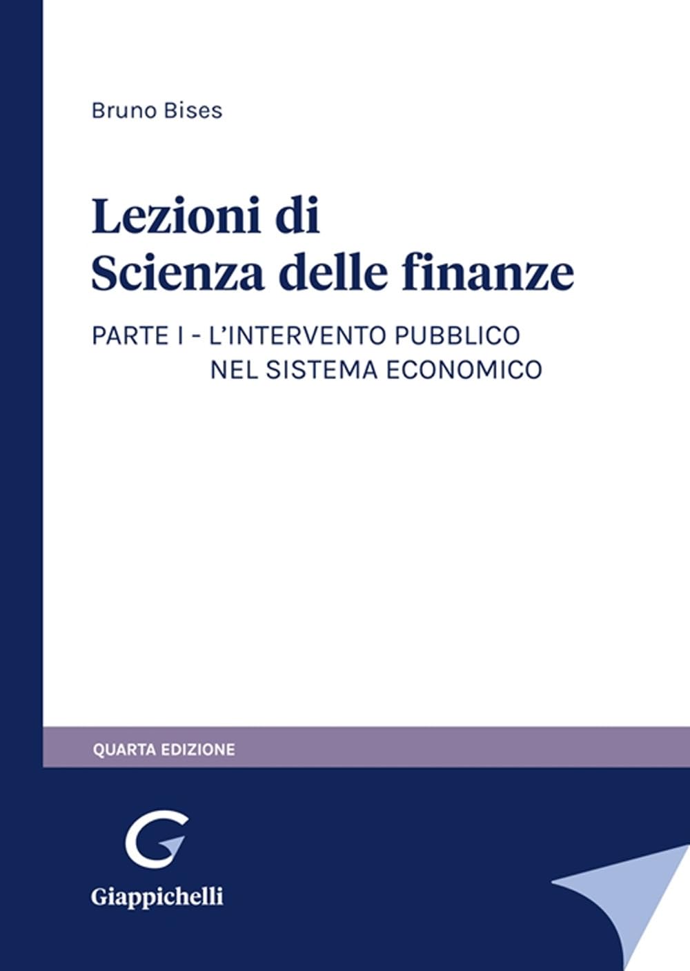 Lezioni di scienza delle finanze. L'intervento pubblico nel sistema economico (Vol. 1) Business, Finance & Career